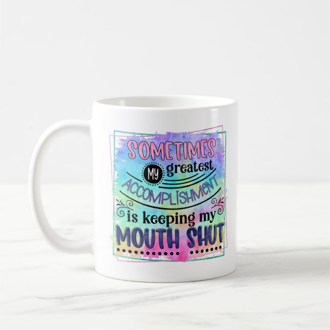 Greatest Accomplish Mouth Shut Quote Funny Humor   Coffee Mug (Left)