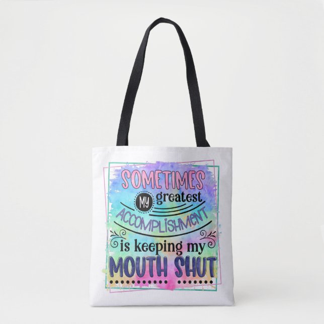 Greatest Accomplish Quote Funny Sarcastic Humor Tote Bag (Front)