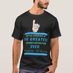 Greatest Aerobics Instructor Ever T-Shirt