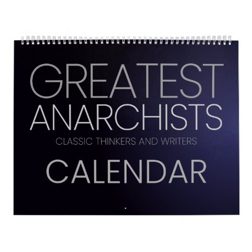 Greatest Anarchists _ Classic Thinkers and Writers Calendar