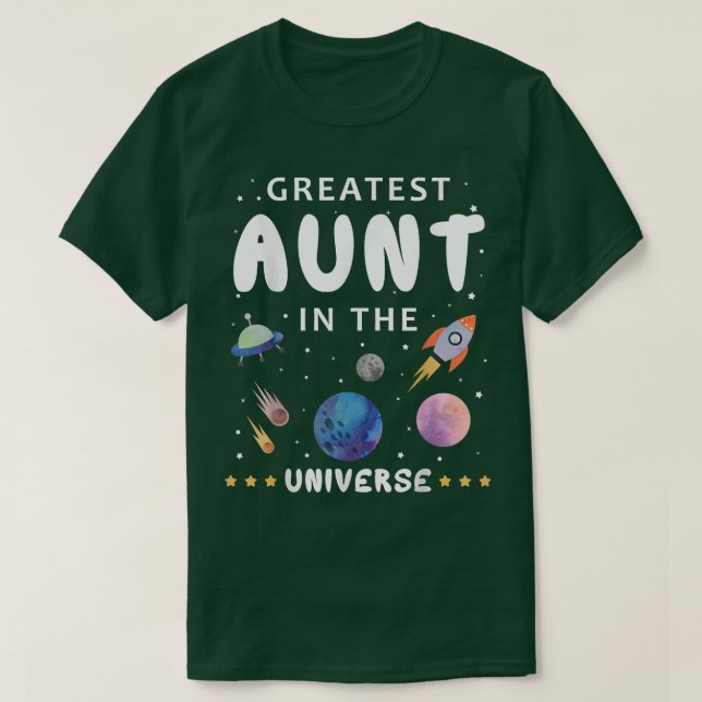 Greatest Aunt In The Universe Science Spaceship Fa T-Shirt (Design Front)