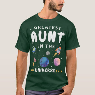 Greatest Aunt In The Universe Science Spaceship Fa T-Shirt