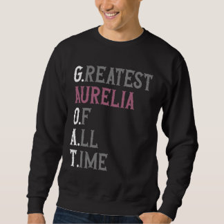 Greatest Aurelia of all time GOAT Aurelia Sweatshirt