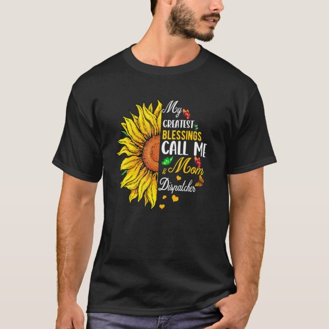 Greatest Blessings Call Me Mom And Dispatcher Cute T-Shirt (Front)