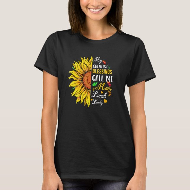 Greatest Blessings Call Me Mom And Lunch Lady Cute T-Shirt (Front)