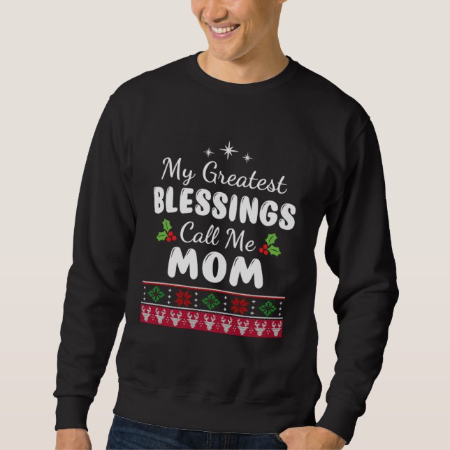 Greatest Blessings Call Me Mom Mother Xmas Christm Sweatshirt (Front)