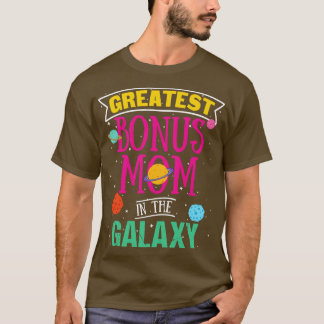 Greatest Bonus Mom in the Galaxy T-Shirt