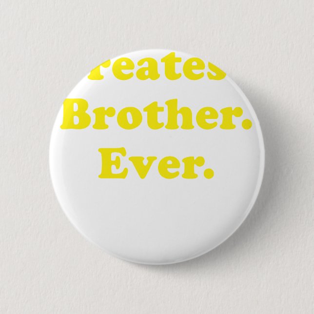 Greatest Brother Ever Button (Front)