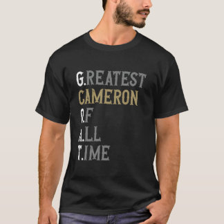 Greatest Cameron of all time GOAT Cameron T-Shirt