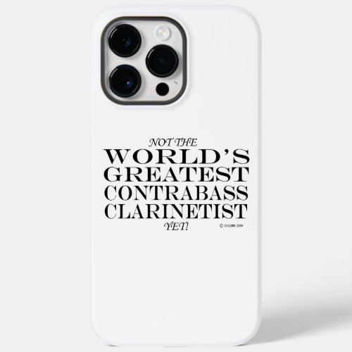 Greatest Contrabass Clarinetist Yet Case_Mate iPho Case_Mate iPhone 14 Pro Max Case