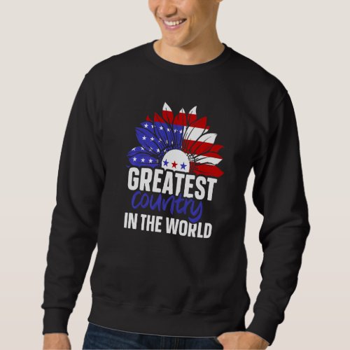 Greatest Country In The World Usa America American Sweatshirt