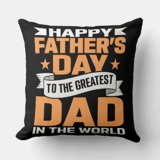 Greatest Dad In The World Typography Throw Pillow