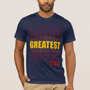 GREATEST DAD T-Shirt