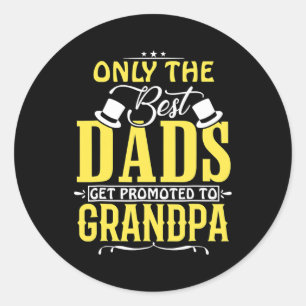 Greatest Dads Get Promoted To Grandpa Father's Classic Round Sticker