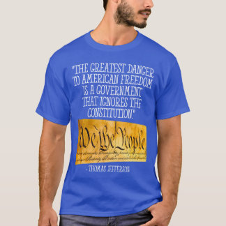 Greatest Dangero Freedom Quotehomas Jefferson vint T-Shirt