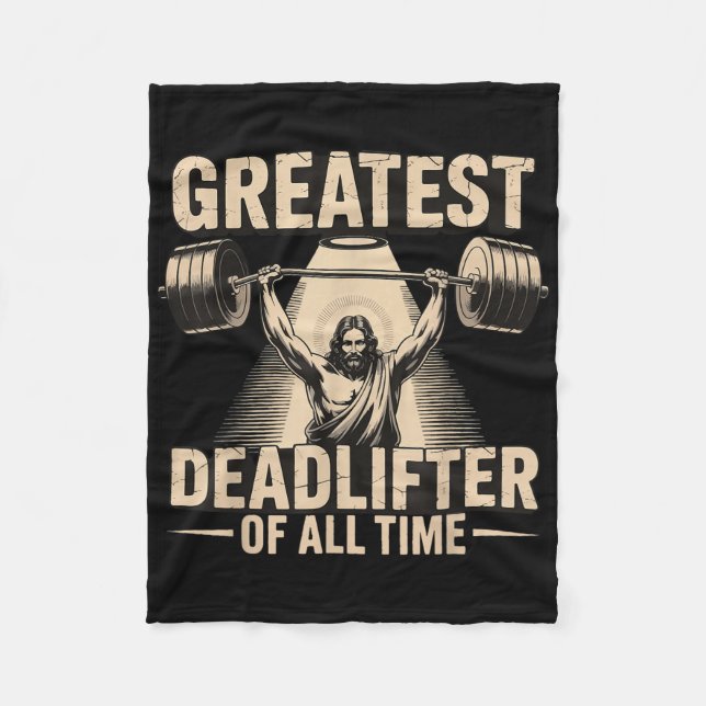 Greatest Deadlifter Of All Time Jesus  Fleece Blanket (Front)
