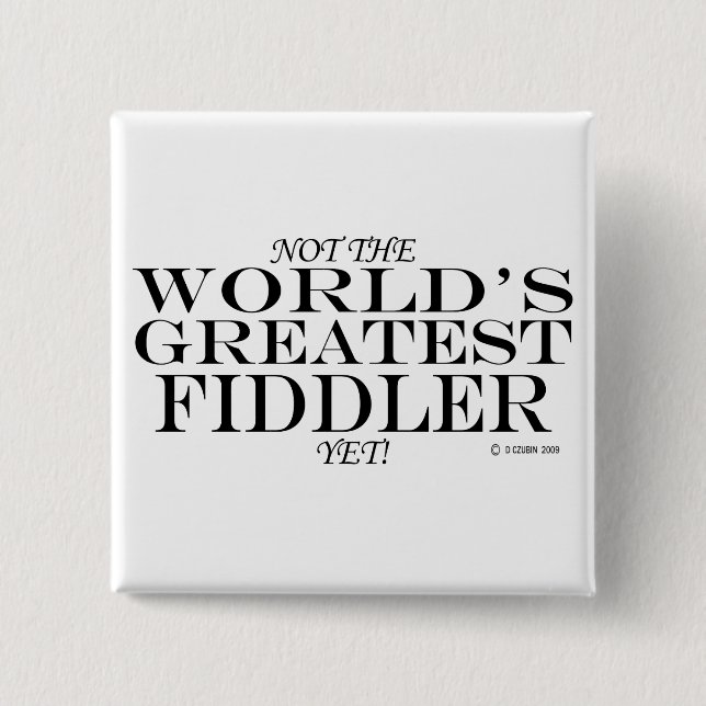 Greatest Fiddler Yet Button (Front)