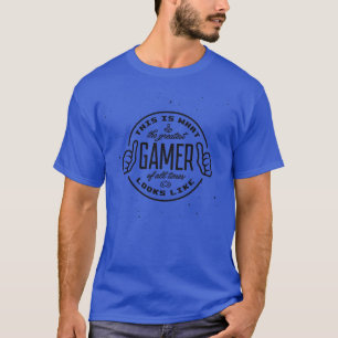 Greatest Gamer T-Shirt