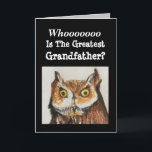 Greatest Grandfather Birthday Funny Owl Card<br><div class="desc">Give an original watercolor painting card of a majestic owl to the greatest grandfather for a birthday celebration. "Whoooo is the greatest grandfather?" He will smile at the funny verse on the inside. Birdwatchers will be delighted at the design showing realistic details painted in strong colors of brown and black....</div>