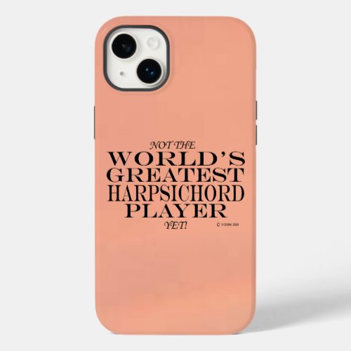 Greatest Harpsichord Player Yet Case_Mate iPhone C Case_Mate iPhone 14 Plus Case