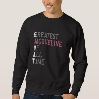 Greatest Jacqueline of all time GOAT Jacqueline Sweatshirt