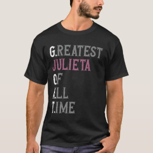 Greatest Julieta of all time  GOAT  Julieta T-Shirt
