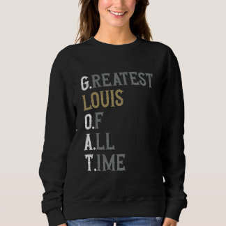 Greatest Louis of all time GOAT Louis Sweatshirt