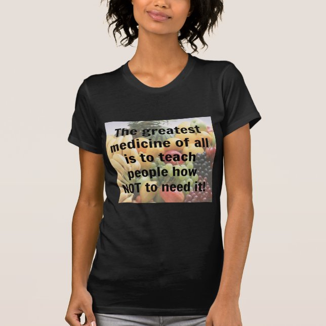 Greatest Medicine T-Shirt (Front)