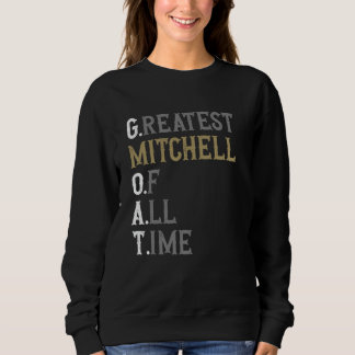 Greatest Mitchell of all time GOAT Mitchell Sweatshirt