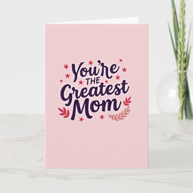 Greatest Mom Ever Greeting Card (Front)