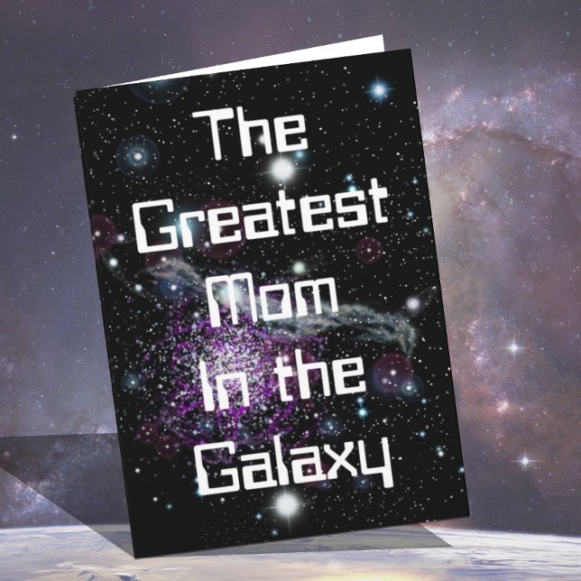 Greatest Mom In The Galaxy Happy Mothers Day Card (Creator Uploaded)