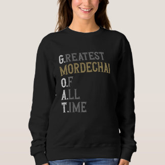 Greatest Mordechai of all time GOAT Mordechai Sweatshirt