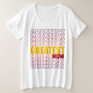 GREATEST MUM PLUS SIZE T-Shirt