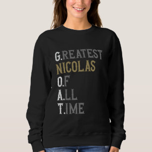 Greatest Nicolas of all time GOAT Nicolas Sweatshirt