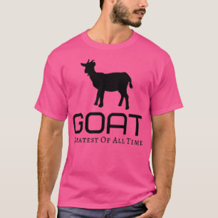 Greatest of all time (4) T-Shirt