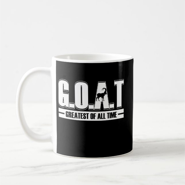 Greatest Of All Time G O A T Coffee Mug (Left)