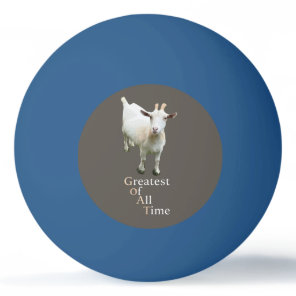 Greatest of all time Goat Ping Pong Ball