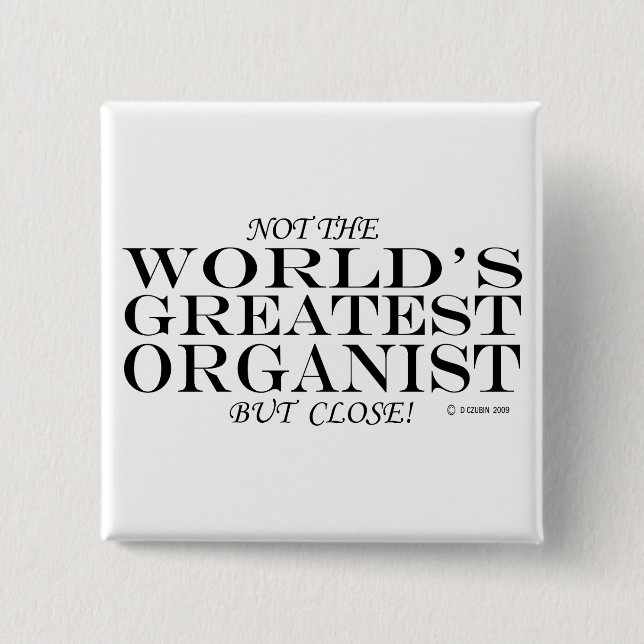 Greatest Organist Close Pinback Button (Front)