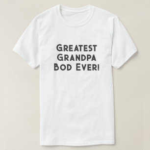 Greatest Papa Bod Ever T-Shirt
