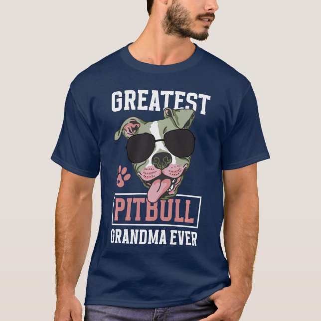 Greatest Pitbull Grandma Ever Pittie Grandma Of A  T-Shirt (Front)