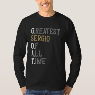 Greatest Sergio of all time GOAT Sergio T-Shirt