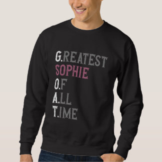 Greatest Sophie of all time GOAT Sophie Sweatshirt