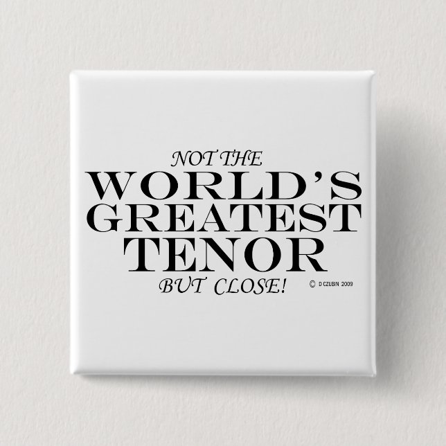 Greatest Tenor Close Pinback Button (Front)