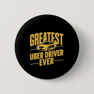 Greatest Uber Driver Ever Uber Driver Funny 1 Button