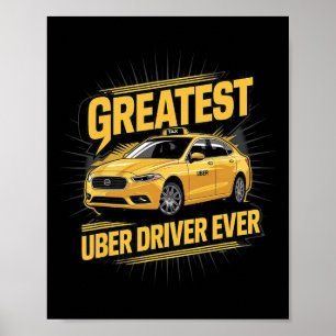Greatest Uber Driver Ever Uber Driver Funny 1 Poster