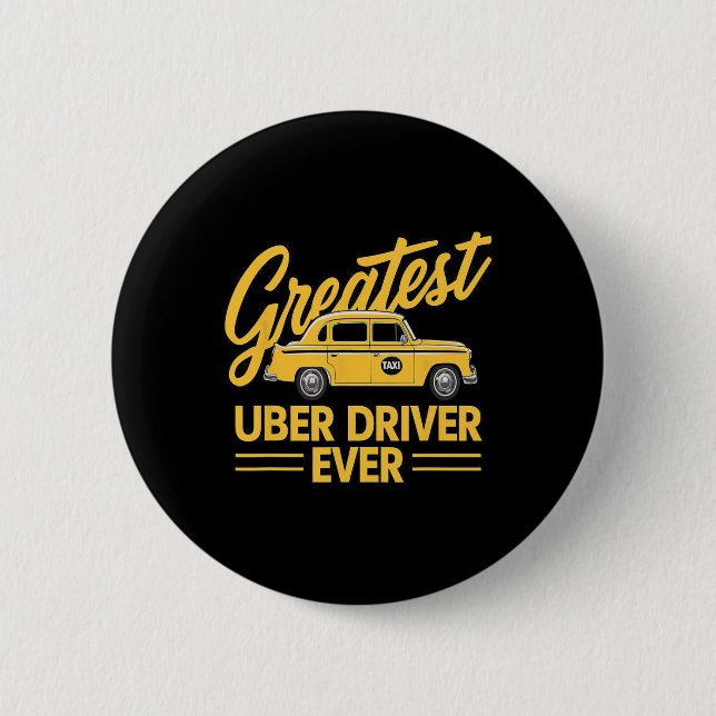 Greatest Uber Driver Ever Uber Driver Funny 4  Button (Front)