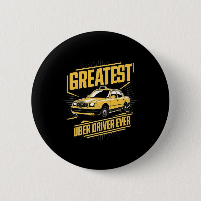 Greatest Uber Driver Ever Uber Driver Funny  Button (Front)