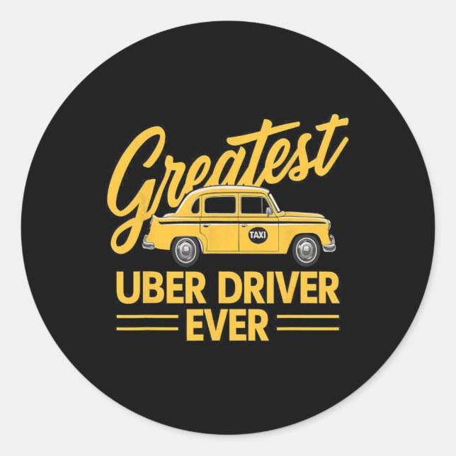 Greatest Uber Driver Ever Uber Driver Funny  Classic Round Sticker (Front)