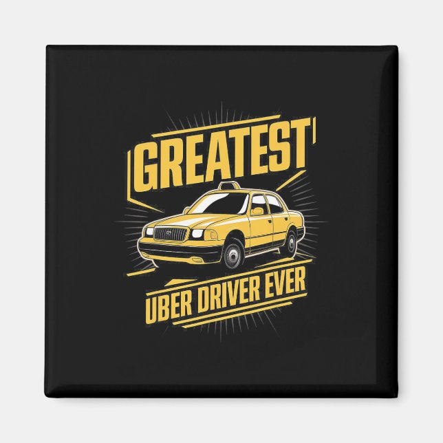 Greatest Uber Driver Ever Uber Driver Funny  Magnet (Front)