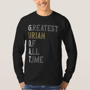 Greatest Uriah of all time GOAT Uriah T-Shirt